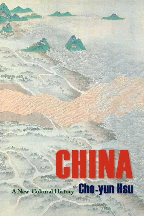 China: A New Cultural History (Masters of Chinese Studies)