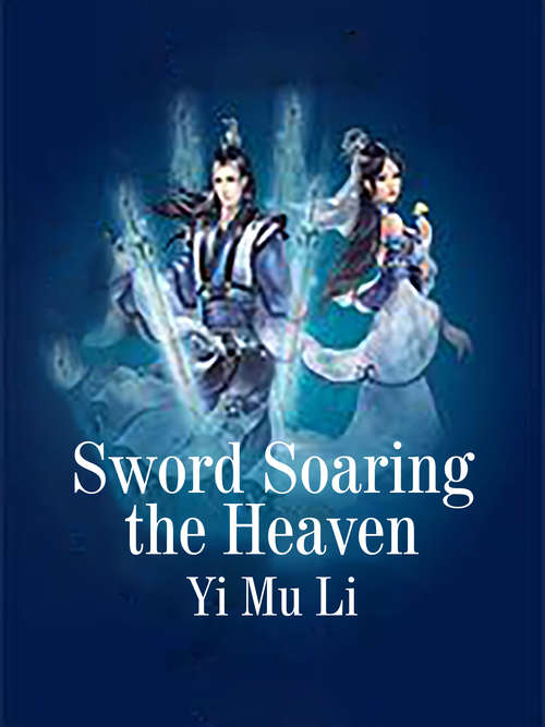 Sword Soaring the Heaven: Volume 4 (Volume 4 #4)