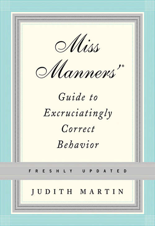 Book cover of Miss Manners' Guide to Excruciatingly Correct Behavior (Freshly Updated)