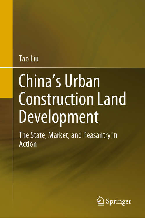 China’s Urban Construction Land Development: The State, Market, and Peasantry in Action