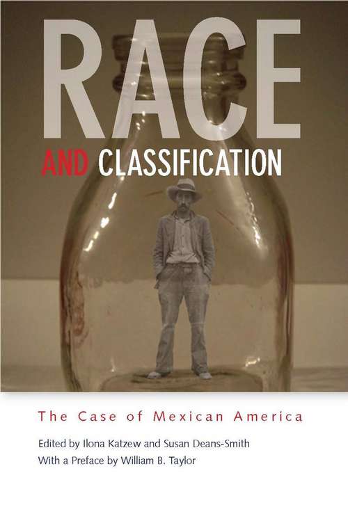Book cover of Race and Classification: The Case of Mexican America