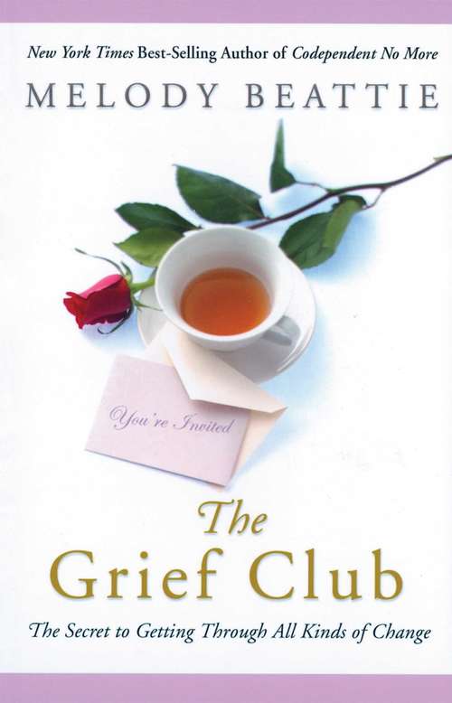 Book cover of The Grief Club: The Secret to Getting Through All Kinds of Change