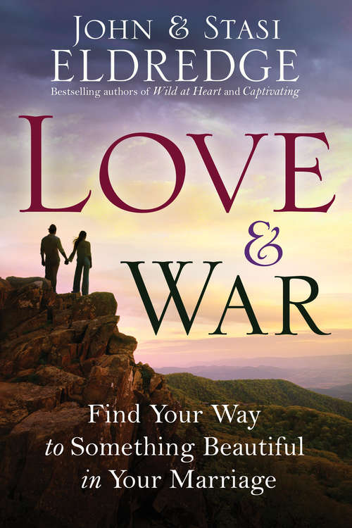 Book cover of Love & War: Finding the Marriage You've Dreamed Of