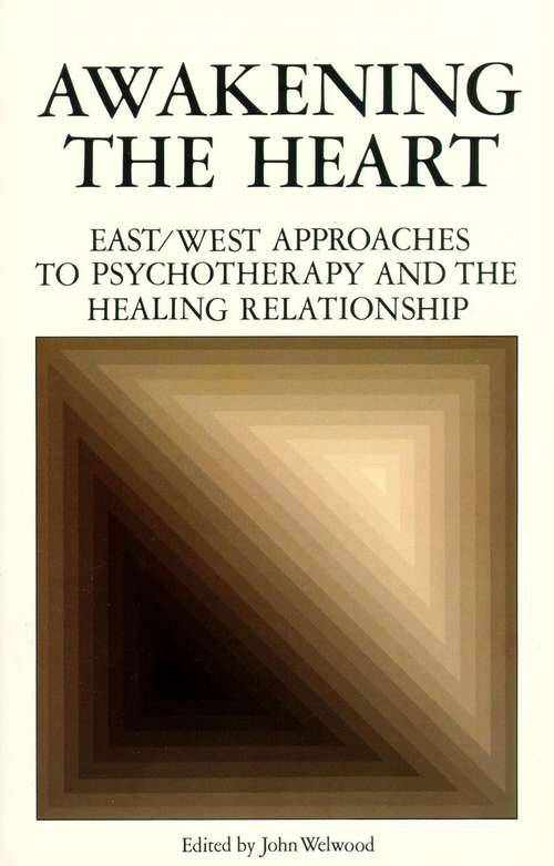 Book cover of Awakening the Heart: East/West Approaches to Psychotherapy and the Healing Relationship