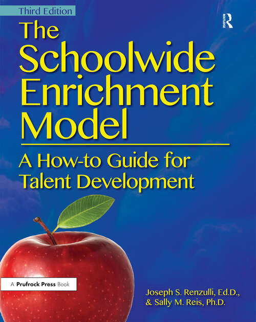The Schoolwide Enrichment Model: A How-To Guide for Talent Development