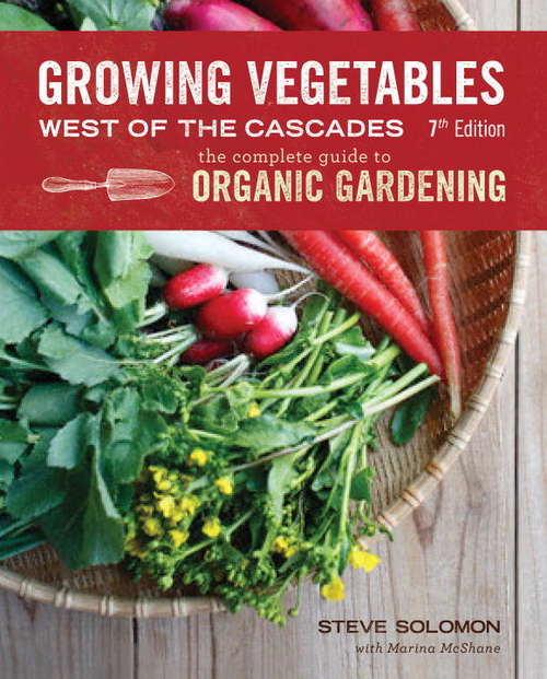 Book cover of Growing Vegetables West of the Cascades, Updated 6th Edition