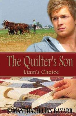Book cover of The Quilter’s Son: Liam’s Choice (The Quilter's Son #1)