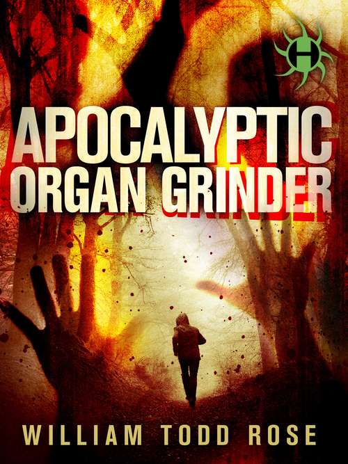 Apocalyptic Organ Grinder: A Dystopian Novella