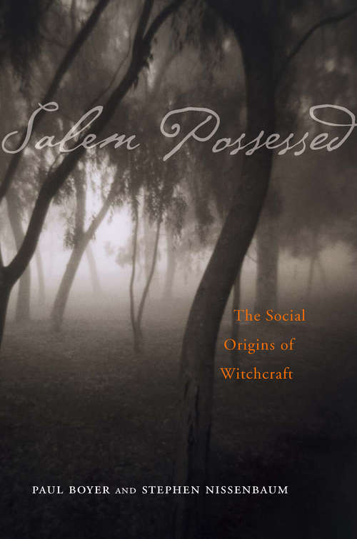 Salem Possessed: The Social Origins of Witchcraft