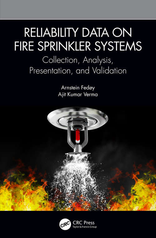 Reliability Data on Fire Sprinkler Systems: Collection, Analysis, Presentation, and Validation