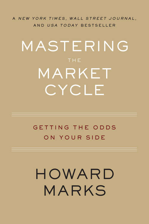 Book cover of Mastering the Market Cycle: Getting the Odds on Your Side