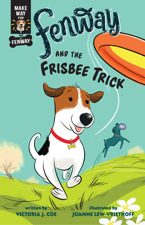 Book cover of Fenway and the Frisbee Trick (Make Way for Fenway! #2)
