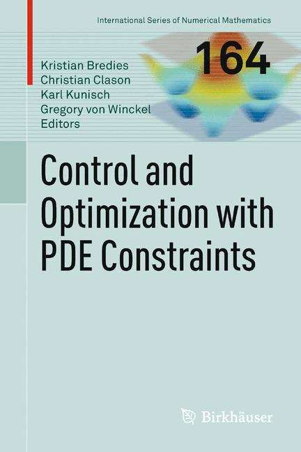 Control and Optimization with PDE Constraints (International Series of Numerical Mathematics #164)
