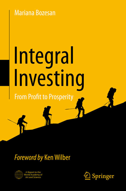 Book cover of Integral Investing: From Profit to Prosperity (1st ed. 2020)