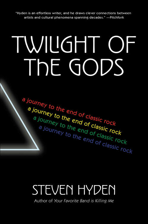 Book cover of Twilight of the Gods: A Journey to the End of Classic Rock