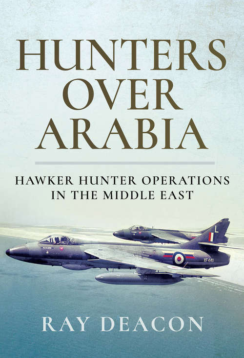 Book cover of Hunters Over Arabia: Hawker Hunter Operations in the Middle East