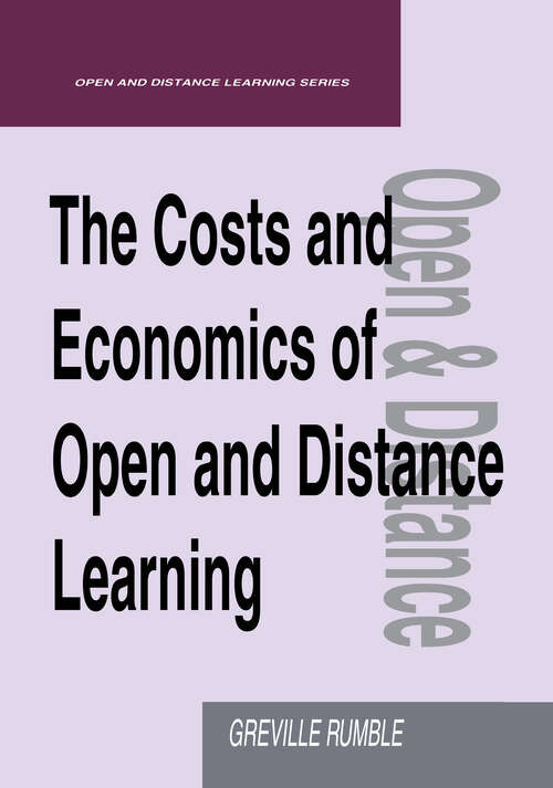 Book cover of The Costs and Economics of Open and Distance Learning (1) (Open And Distance Learning Ser.)