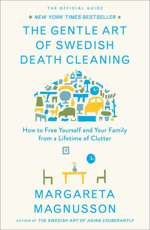 Book cover of The Gentle Art of Swedish Death Cleaning: How to Free Yourself and Your Family from a Lifetime of Clutter (The Swedish Art of Living & Dying Series)