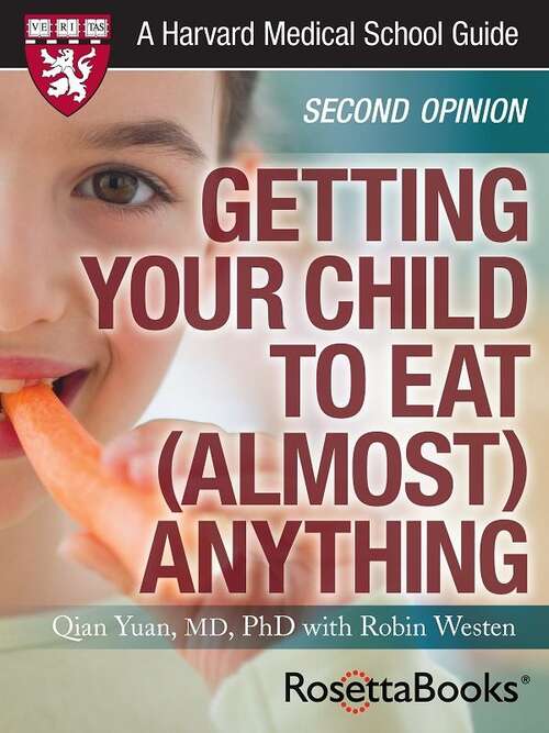 Book cover of Getting Your Child to Eat (Almost) Anything (Harvard Medical School Guide)