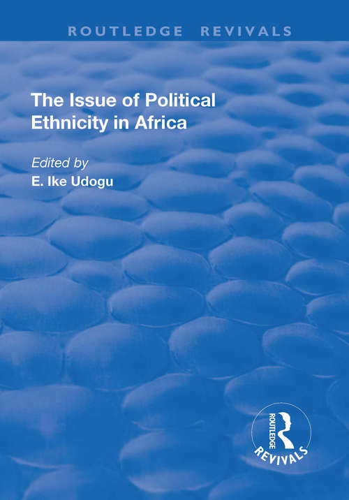 The Issue of Political Ethnicity in Africa (Routledge Revivals)
