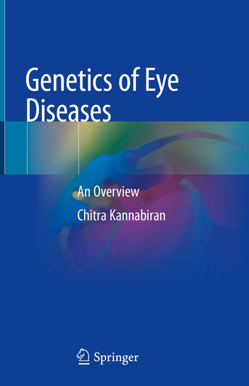 Book cover of Genetics of Eye Diseases: An Overview (1st ed. 2019)