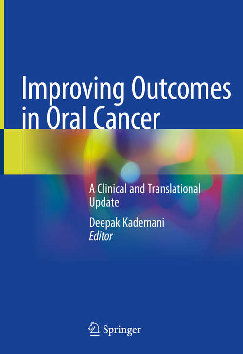 Book cover of Improving Outcomes in Oral Cancer: A Clinical and Translational Update (1st ed. 2020)