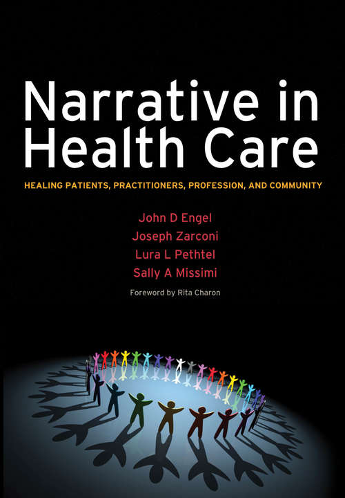 Narrative in Health Care: Healing Patients, Practitioners, Profession, and Community