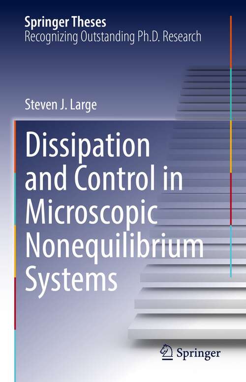 Dissipation and Control in Microscopic Nonequilibrium Systems (Springer Theses)