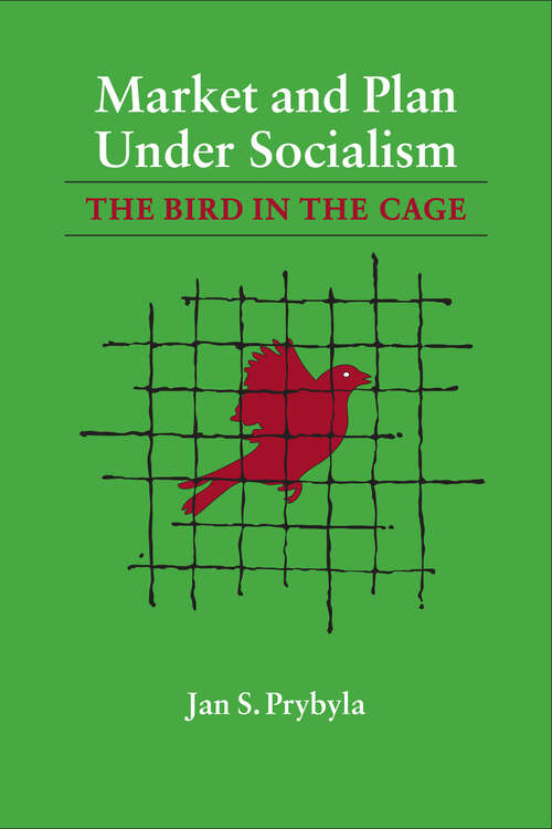 Book cover of Market and Plan under Socialism: The Bird in the Cage