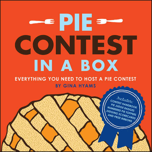 Book cover of Pie Contest in a Box: Everything You Need to Host a Pie Contest