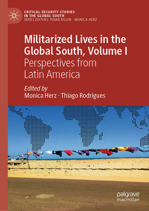 Book cover of Militarized Lives in the Global South, Volume I: Perspectives from Latin America (Critical Security Studies in the Global South)