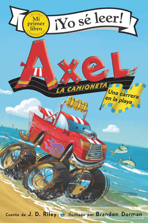 Book cover of Axel la camioneta: Una carrera en la playa: Axel the Truck: Beach Race (Spanish edition) (My First I Can Read)