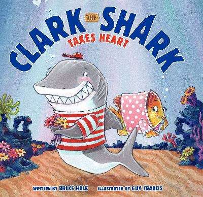 Book cover of Clark the Shark Takes Heart