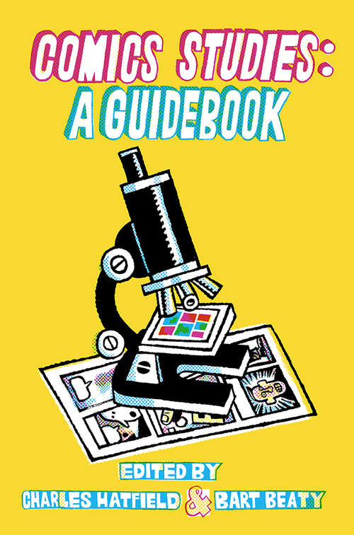 Comics Studies: A Guidebook (Palgrave Studies In Comics And Graphic Novels Ser. #7)