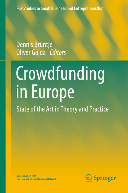 Crowdfunding in Europe: State of the Art in Theory and Practice (FGF Studies in Small Business and Entrepreneurship)
