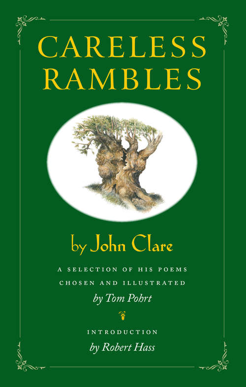 Careless Rambles by John Clare: A Selection of His Poems Chosen and Illustrated by Tom Pohrt