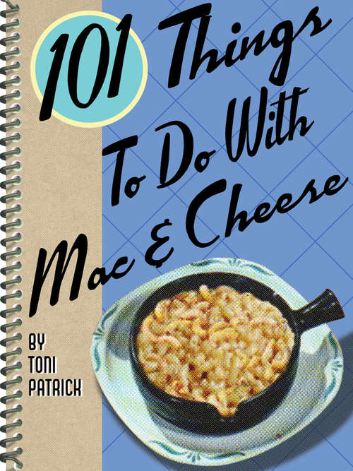 Book cover of 101 Things To Do With Mac & Cheese (101 Things To Do With)