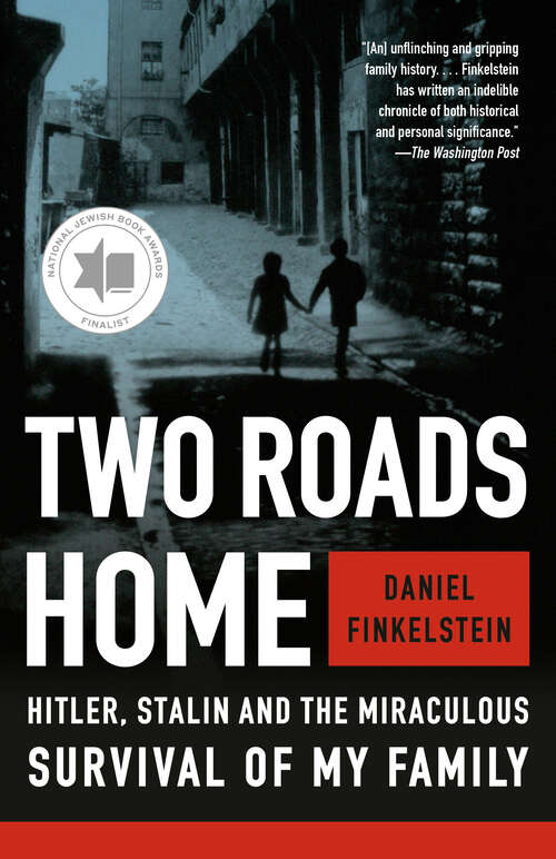 Book cover of Two Roads Home: Hitler, Stalin and the Miraculous Survival of My Family