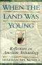 Book cover of When the Land Was Young: Reflections on American Archaeology
