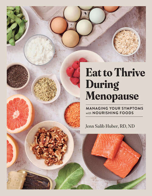Book cover of Eat to Thrive During Menopause: Managing Your Symptoms with Nourishing Foods