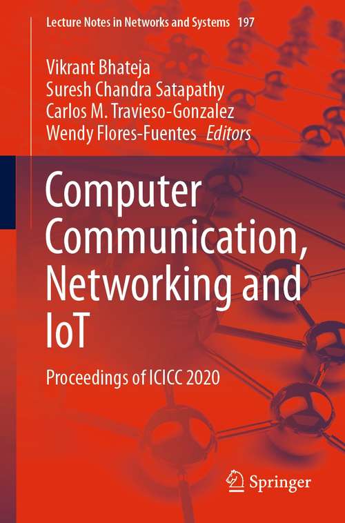 Book cover of Computer Communication, Networking and IoT: Proceedings of ICICC 2020 (1st ed. 2021) (Lecture Notes in Networks and Systems #197)