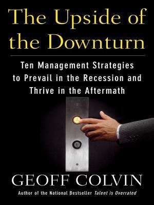 Book cover of The Upside of the Downturn: Management Strategies for Difficult Times