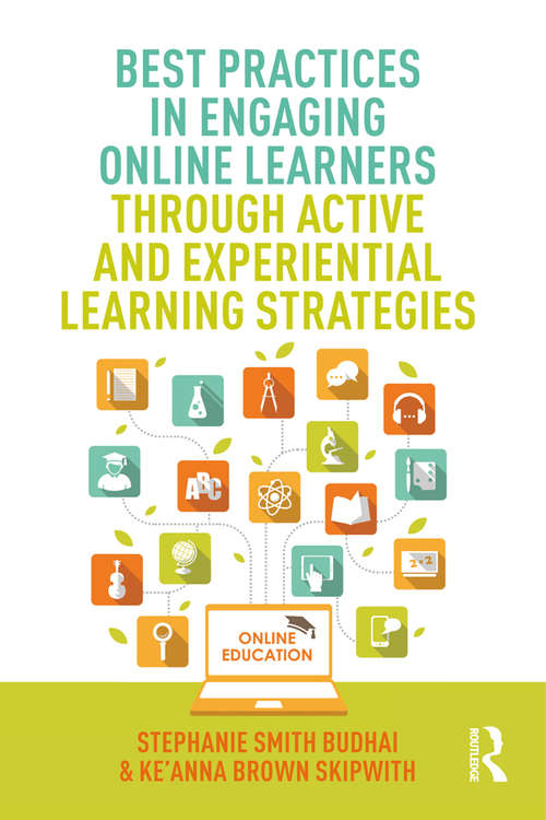 Best Practices in Engaging Online Learners Through Active and Experiential Learning Strategies (Best Practices in Online Teaching and Learning)