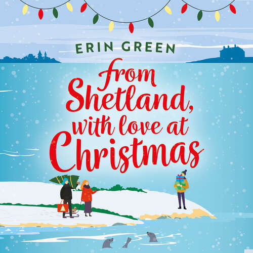 Book cover of From Shetland, With Love at Christmas: The ultimate heartwarming, seasonal treat of friendship, love and creative crafting! (From Shetland, With Love #2)