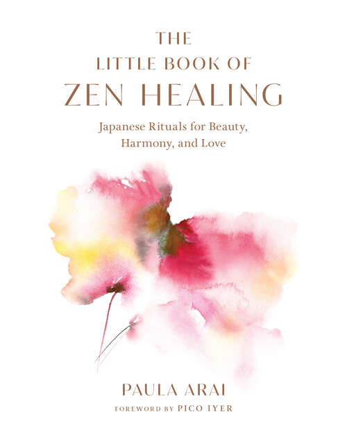 Book cover of The Little Book of Zen Healing: Japanese Rituals for Beauty, Harmony, and Love
