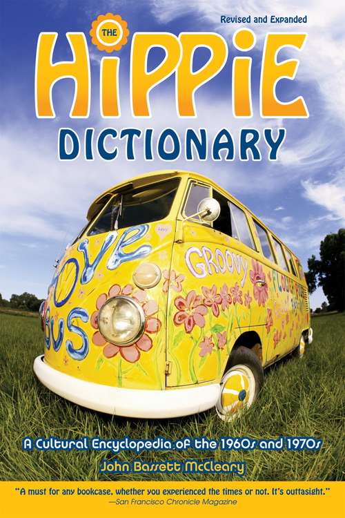 Hippie Dictionary: A Cultural Encyclopedia of the 1960s and 1970s