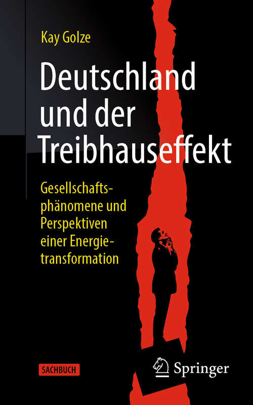 Book cover of Deutschland und der Treibhauseffekt: Gesellschaftsphänomene und Perspektiven einer Energietransformation (2024)