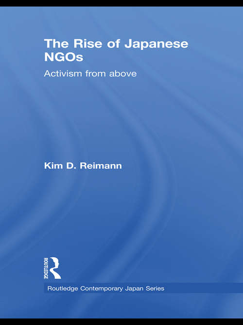 Book cover of The Rise of Japanese NGOs: Activism from Above (Routledge Contemporary Japan Series)