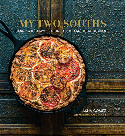 Book cover of My Two Souths: Blending the Flavors of India into a Southern Kitchen