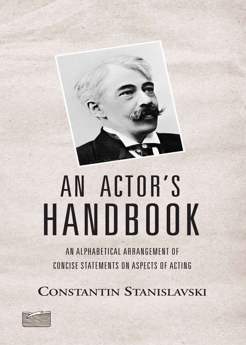 Book cover of An Actor's Handbook: An Alphabetical Arrangement of Concise Statements on Aspects of Acting, Reissue of first edition (2)